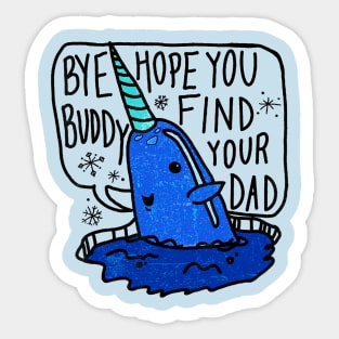 Bye Buddy hope you find your dad Sticker